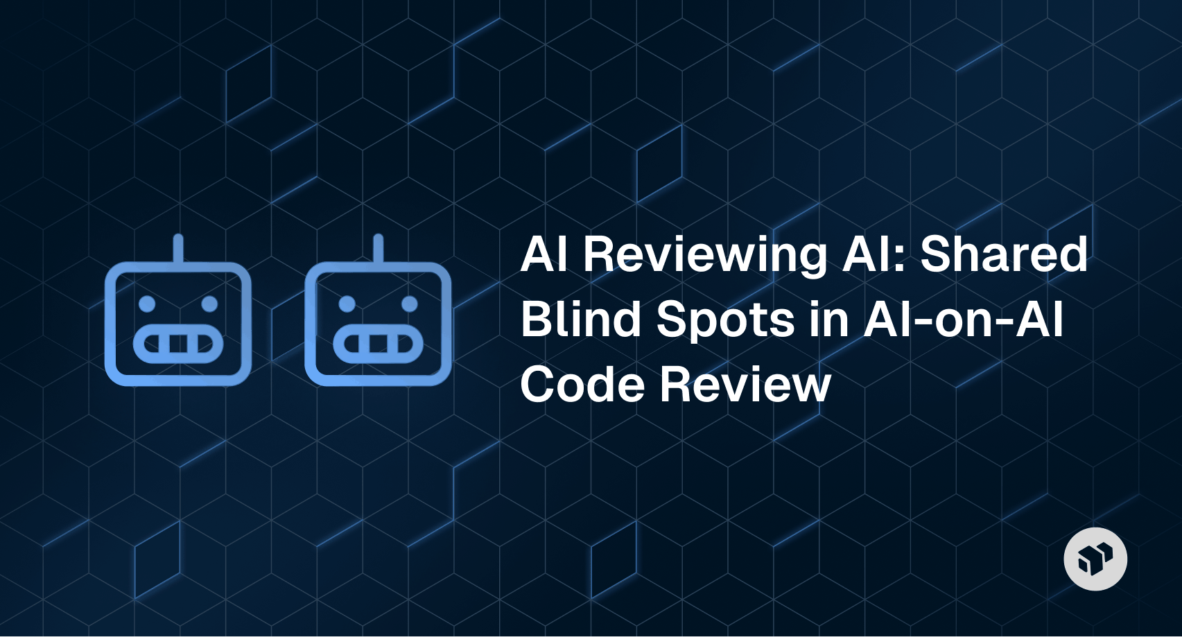 AI reviewing AI code - identifying shared blind spots and limitations in AI-on-AI code review processes