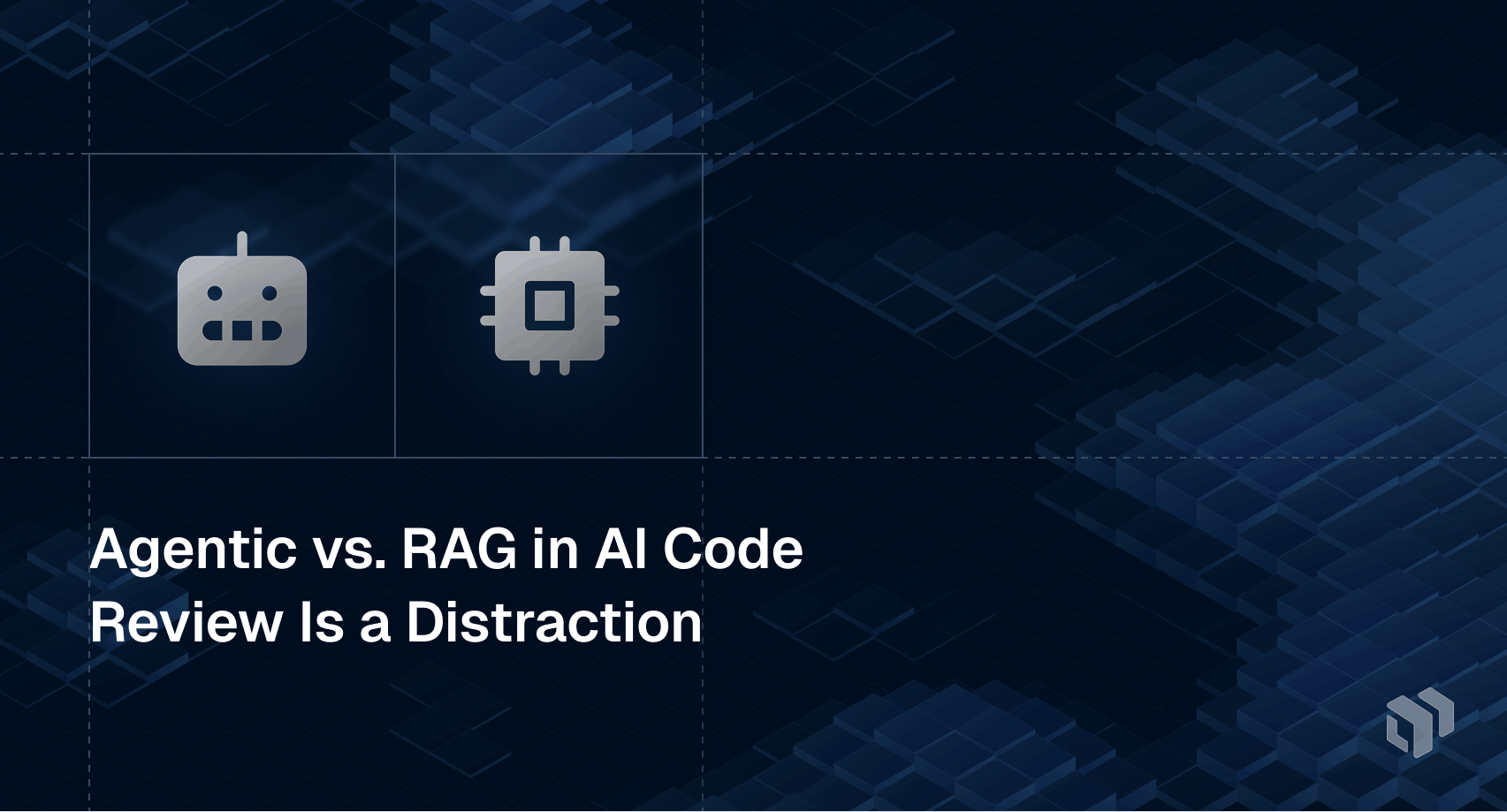 Agentic vs RAG in AI code review - why this architectural debate distracts from what actually matters