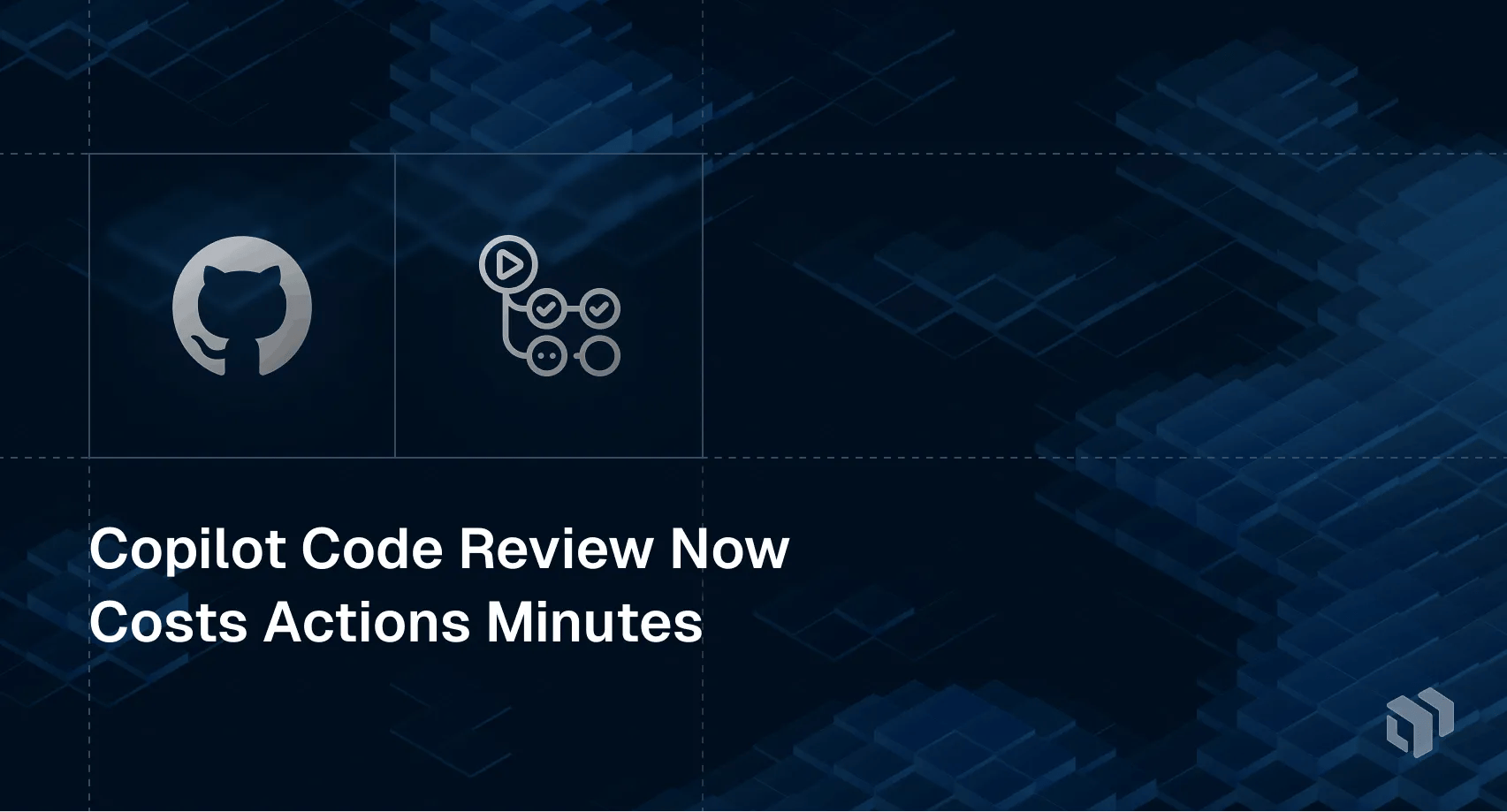 GitHub Copilot code review pricing change - now consumes GitHub Actions minutes from your quota