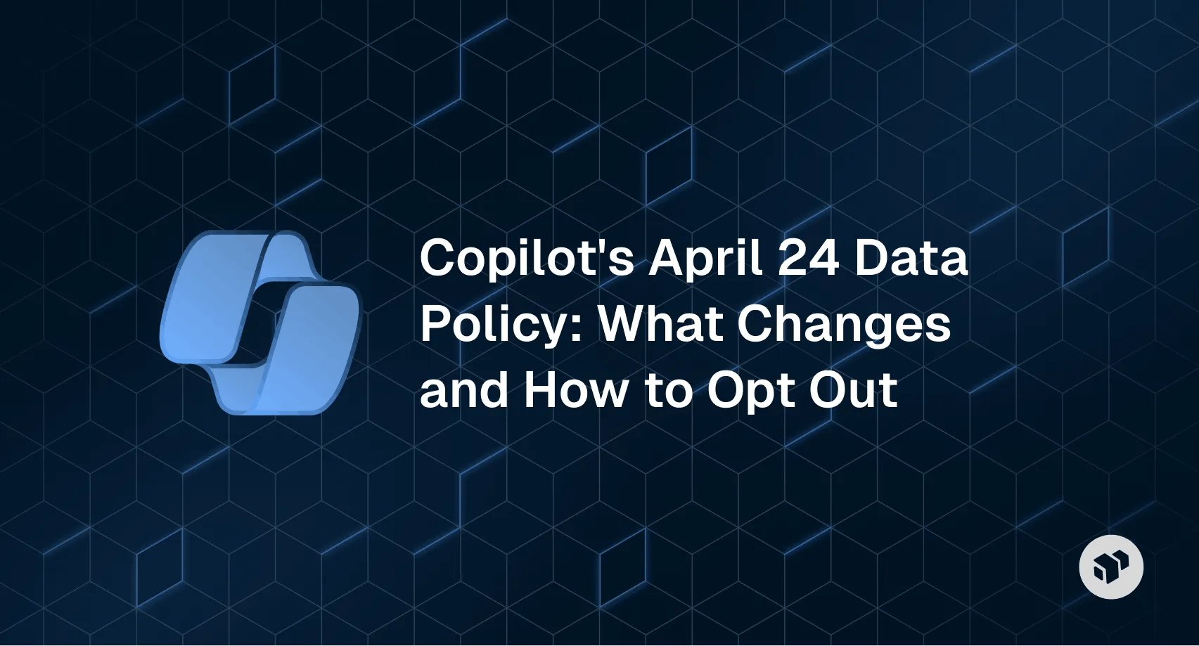 Guide to GitHub Copilot's April 24 data policy changes and opt-out options