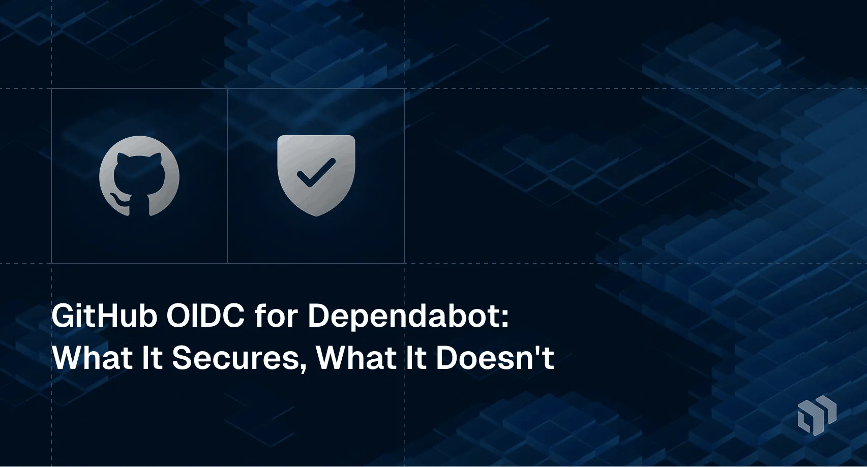 Analysis of GitHub OIDC for Dependabot covering what it secures and what it doesn't