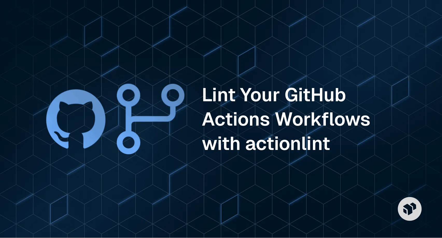 Linting GitHub Actions workflows with actionlint to detect syntax errors and improve CI pipelines