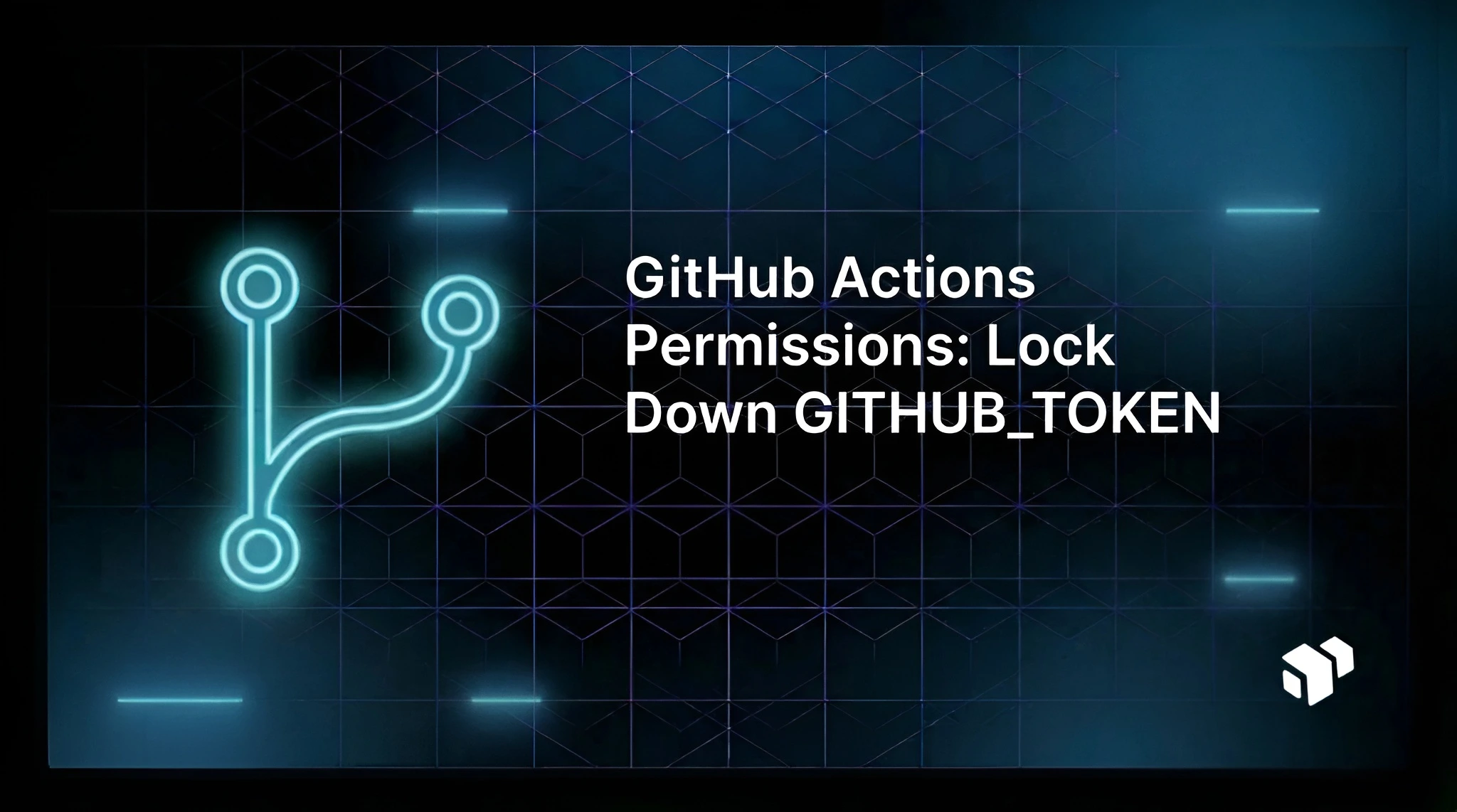 Guide on securing GitHub Actions by locking down GITHUB_TOKEN permissions