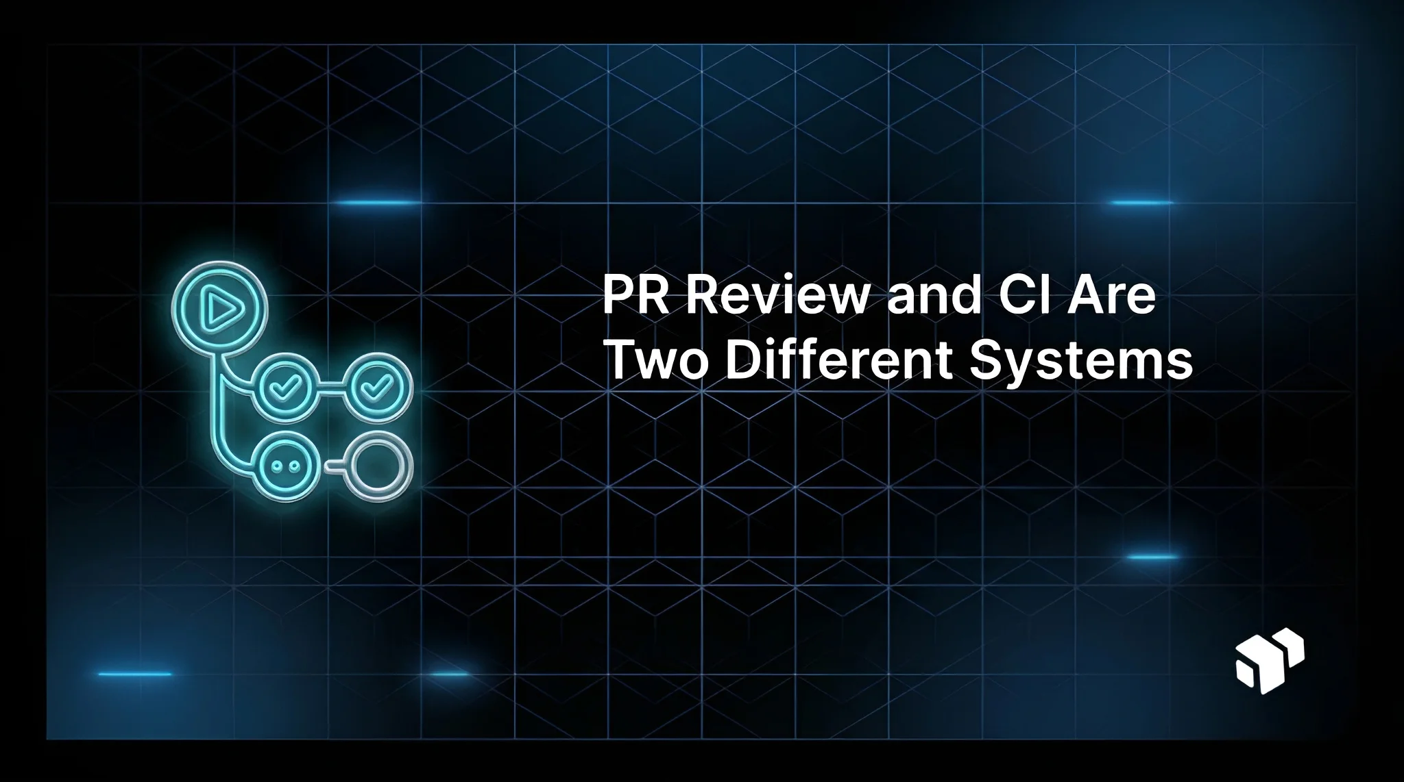 Diagram illustrating the difference between pull request review and CI systems, showing how code review and automated testing workflows operate separately.